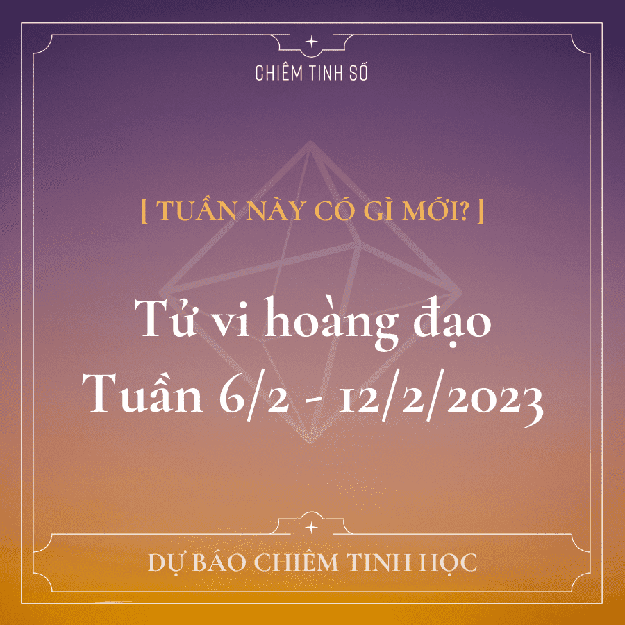 tử vi hoàng đạo tuần mới