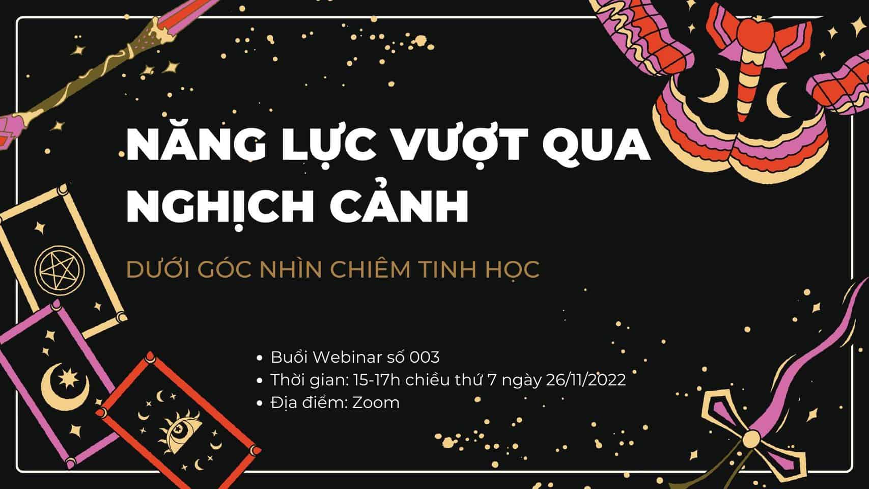 Lớp AAP (Chiêm tinh gia tập sự) 3 Webinar 003: Khai phá năng lực vượt qua nghịch cảnh từ bản đồ sao cá nhân