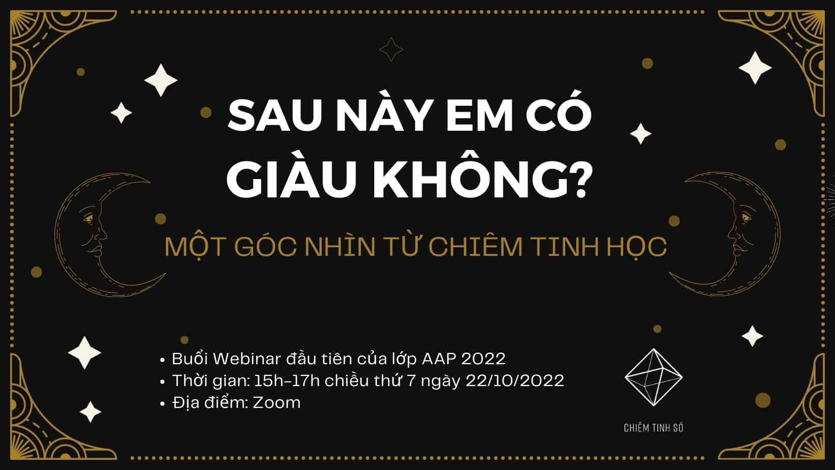 Lớp AAP (Chiêm tinh gia tập sự) 4 Webinar 001: Sau này em có giàu không? - Một góc nhìn từ chiêm tinh học.